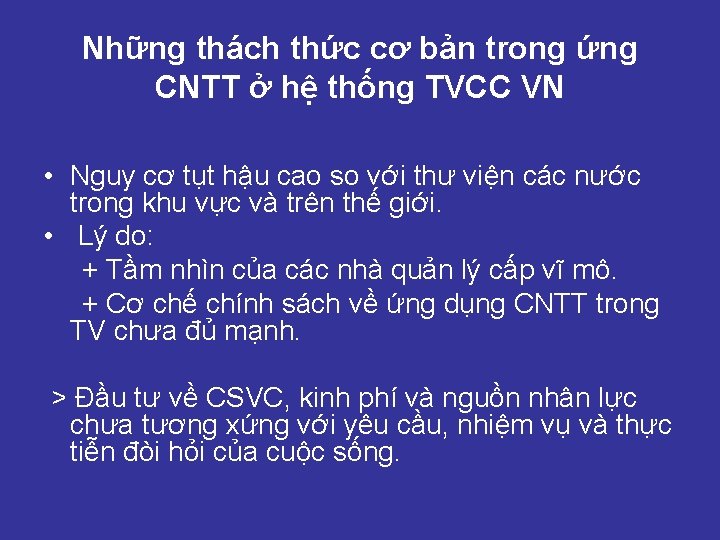 Những thách thức cơ bản trong ứng CNTT ở hệ thống TVCC VN •