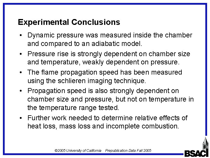 Experimental Conclusions • Dynamic pressure was measured inside the chamber and compared to an Experimental Conclusions • Dynamic pressure was measured inside the chamber and compared to an