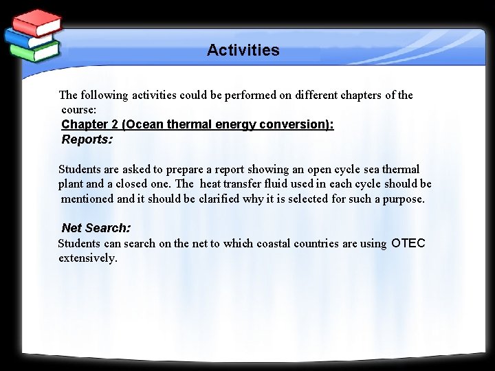 Activities The following activities could be performed on different chapters of the course: Chapter