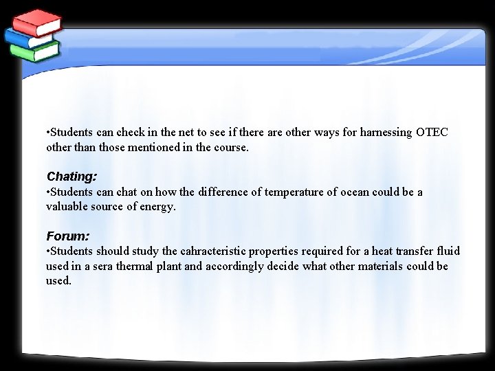  • Students can check in the net to see if there are other