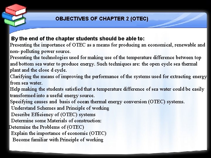 OBJECTIVES OF CHAPTER 2 (OTEC) By the end of the chapter students should be
