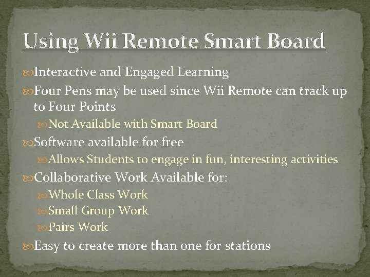 Using Wii Remote Smart Board Interactive and Engaged Learning Four Pens may be used