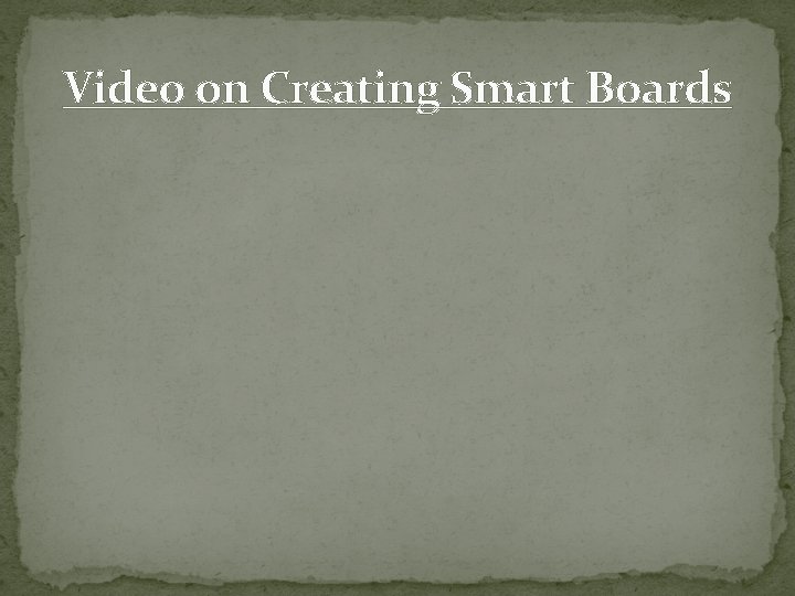 Video on Creating Smart Boards 