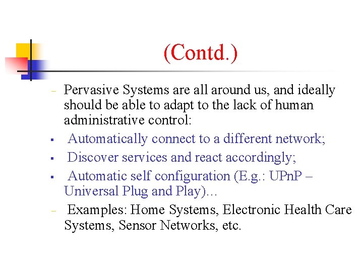 (Contd. ) − § § § − Pervasive Systems are all around us, and