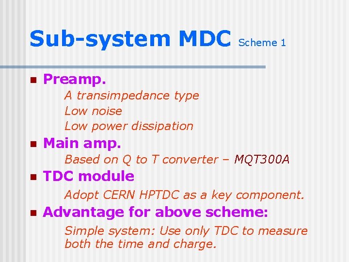 Sub-system MDC n Scheme 1 Preamp. A transimpedance type Low noise Low power dissipation