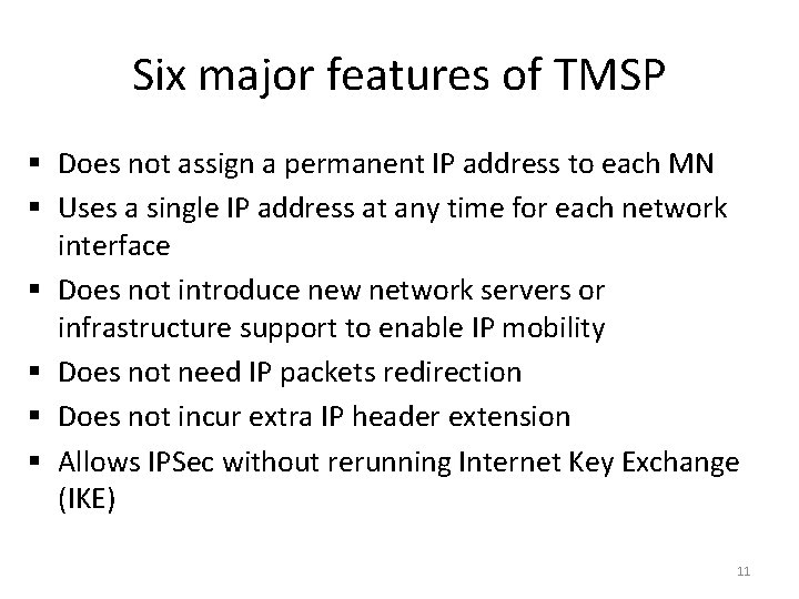 Six major features of TMSP § Does not assign a permanent IP address to