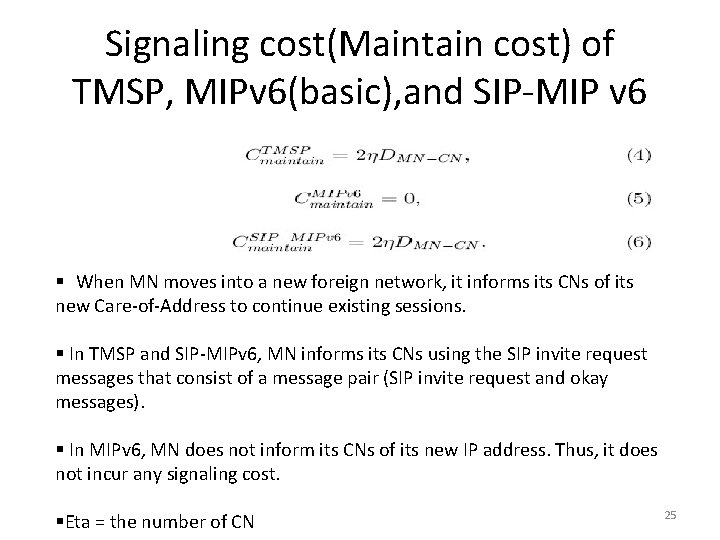 Signaling cost(Maintain cost) of TMSP, MIPv 6(basic), and SIP-MIP v 6 § When MN