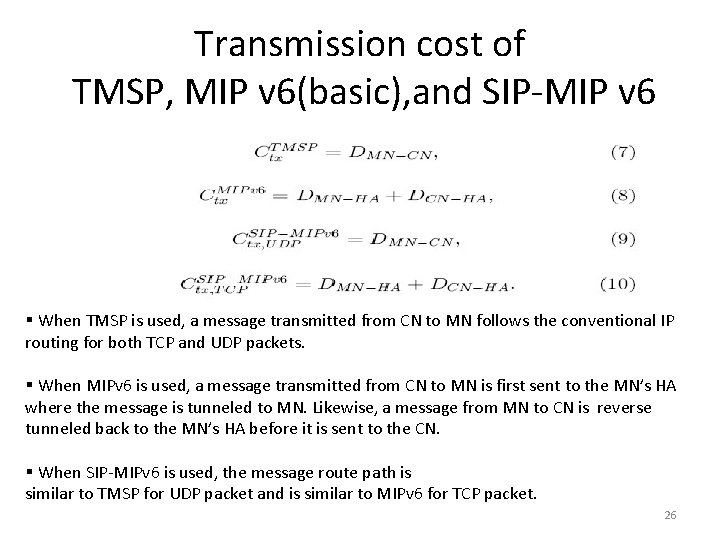 Transmission cost of TMSP, MIP v 6(basic), and SIP-MIP v 6 § When TMSP