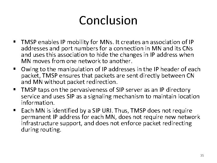 Conclusion § TMSP enables IP mobility for MNs. It creates an association of IP