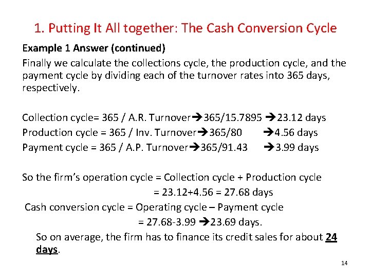 1. Putting It All together: The Cash Conversion Cycle Example 1 Answer (continued) Finally