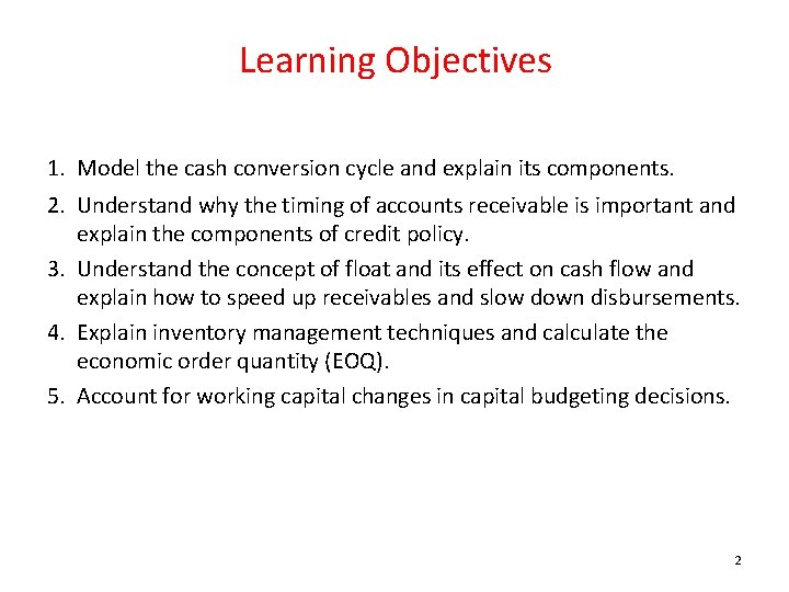 Learning Objectives 1. Model the cash conversion cycle and explain its components. 2. Understand