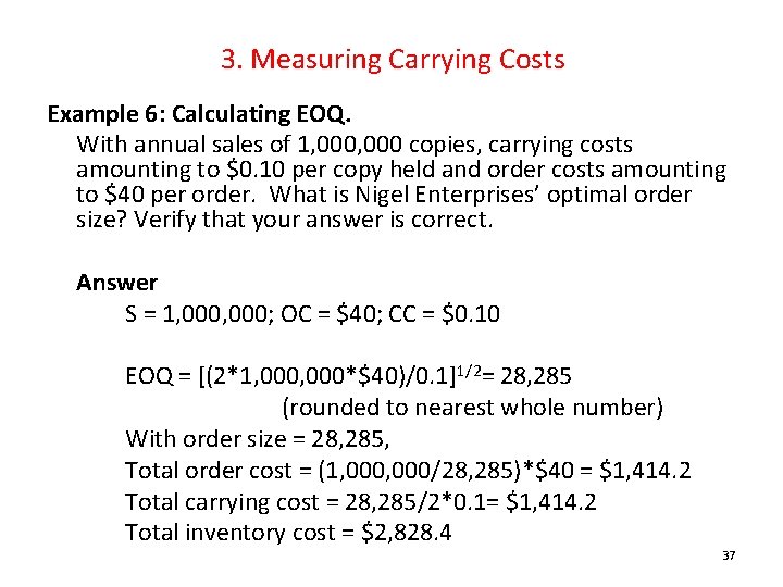 3. Measuring Carrying Costs Example 6: Calculating EOQ. With annual sales of 1, 000
