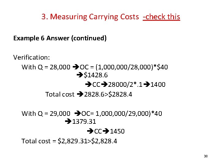 3. Measuring Carrying Costs -check this Example 6 Answer (continued) Verification: With Q =