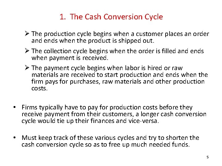 1. The Cash Conversion Cycle Ø The production cycle begins when a customer places