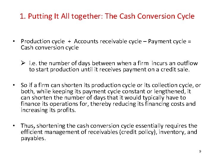 1. Putting It All together: The Cash Conversion Cycle • Production cycle + Accounts