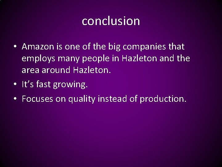 conclusion • Amazon is one of the big companies that employs many people in