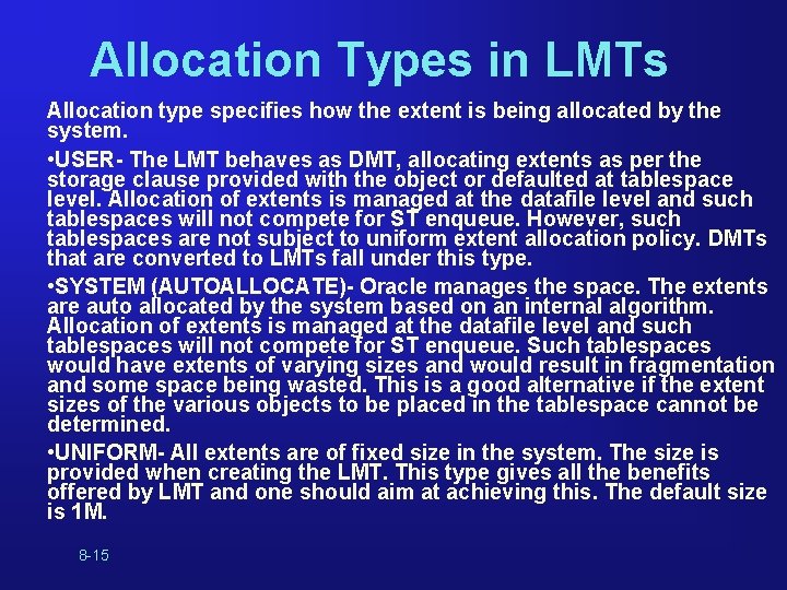 Allocation Types in LMTs Allocation type specifies how the extent is being allocated by Allocation Types in LMTs Allocation type specifies how the extent is being allocated by