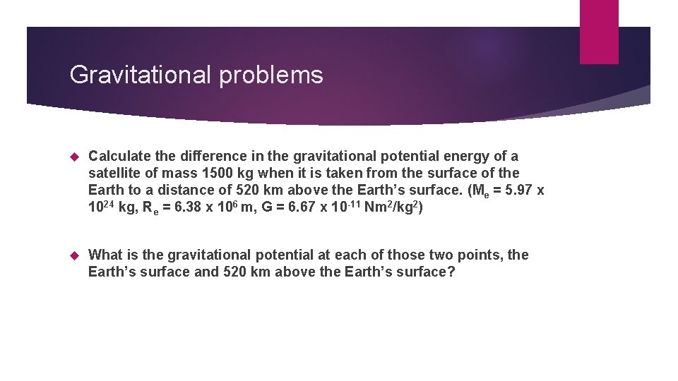 Gravitational problems Calculate the difference in the gravitational potential energy of a satellite of