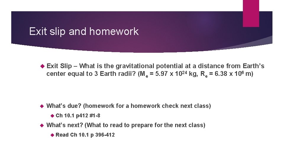 Exit slip and homework Exit Slip – What is the gravitational potential at a