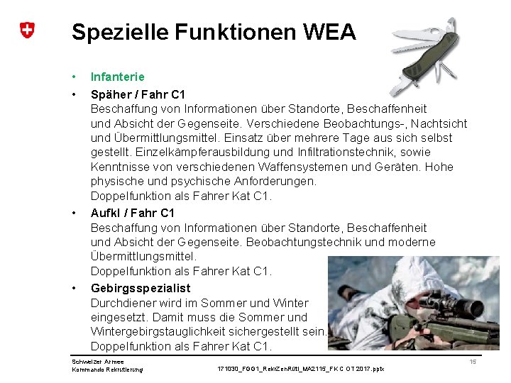 Spezielle Funktionen WEA • • Infanterie Späher / Fahr C 1 Beschaffung von Informationen