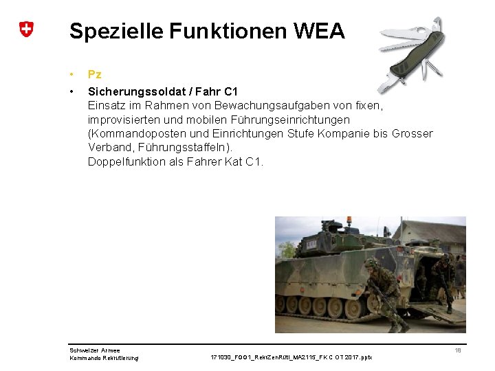 Spezielle Funktionen WEA • • Pz Sicherungssoldat / Fahr C 1 Einsatz im Rahmen