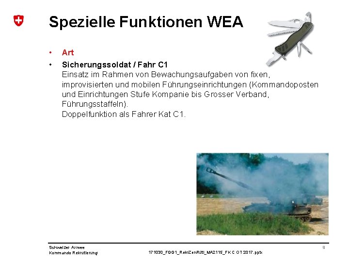 Spezielle Funktionen WEA • • Art Sicherungssoldat / Fahr C 1 Einsatz im Rahmen