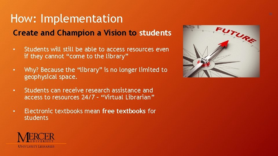 How: Implementation Create and Champion a Vision to students • Students will still be