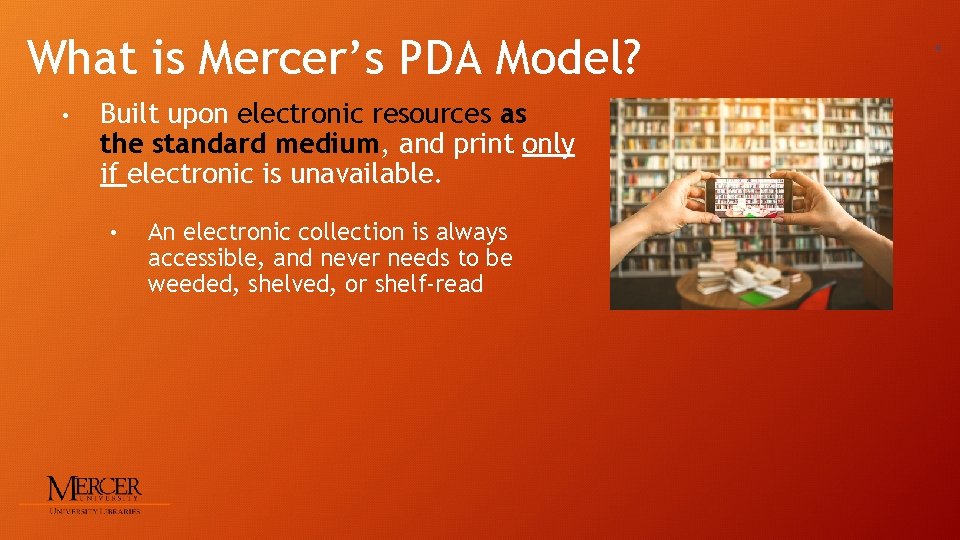 What is Mercer’s PDA Model? • Built upon electronic resources as the standard medium,