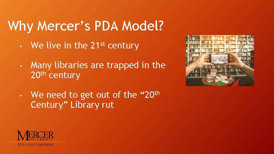 8 Why Mercer’s PDA Model? • We live in the 21 st century •