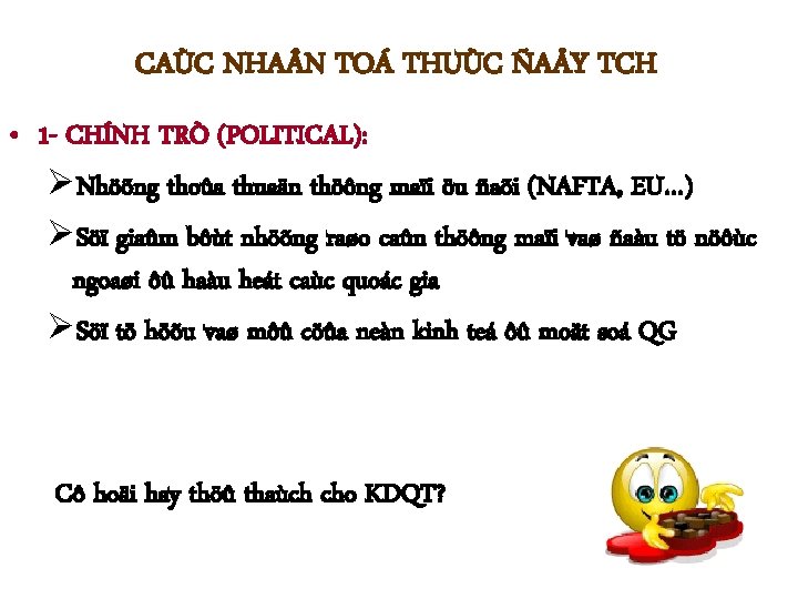 CAÙC NHA N TOÁ THUÙC ÑAÅY TCH • 1 - CHÍNH TRÒ (POLITICAL): ØNhöõng