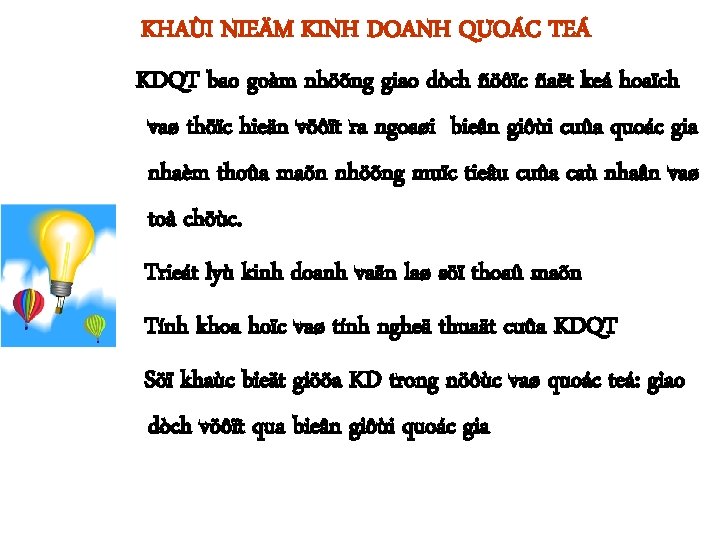 KHAÙI NIEÄM KINH DOANH QUOÁC TEÁ KDQT bao goàm nhöõng giao dòch ñöôïc ñaët