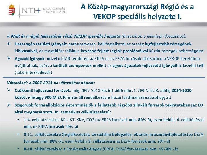 A Közép-magyarországi Régió és a VEKOP speciális helyzete I. A KMR és a régió