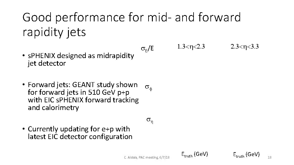 Good performance for mid- and forward rapidity jets • s. PHENIX designed as midrapidity
