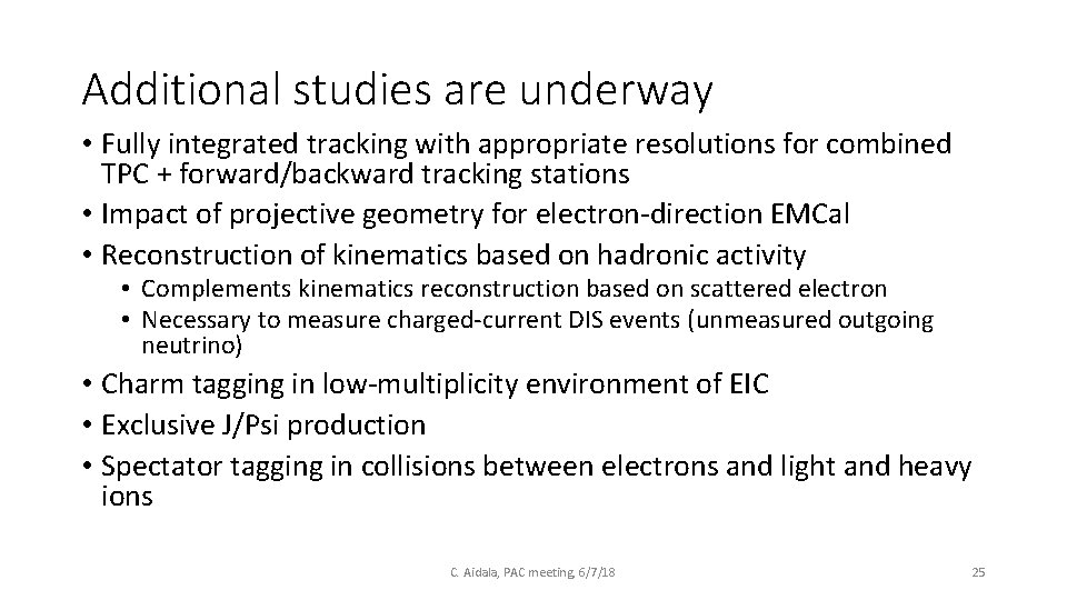 Additional studies are underway • Fully integrated tracking with appropriate resolutions for combined TPC
