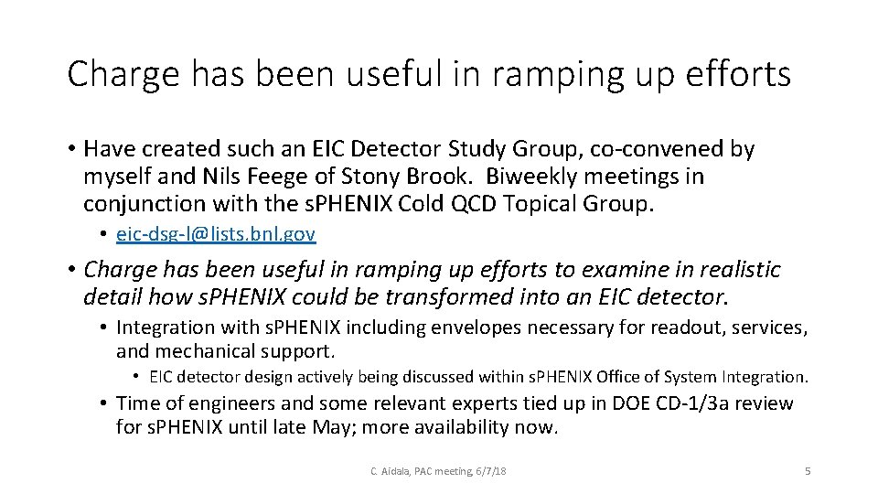 Charge has been useful in ramping up efforts • Have created such an EIC