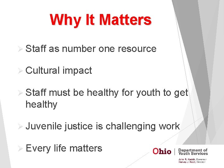 Why It Matters Ø Staff as number one resource Ø Cultural impact Ø Staff