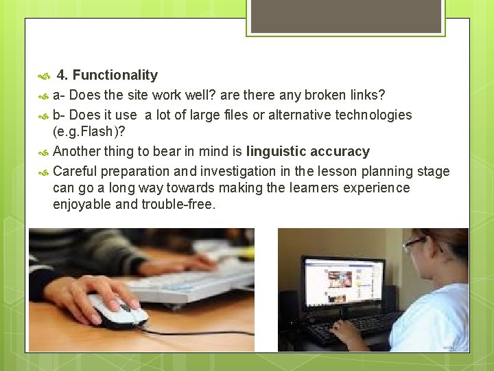  4. Functionality a- Does the site work well? are there any broken links?