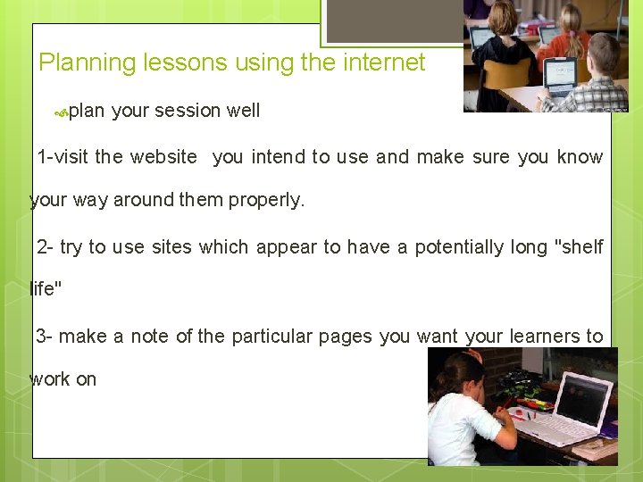 Planning lessons using the internet plan your session well 1 -visit the website you