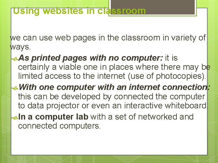 Using websites in classroom we can use web pages in the classroom in variety