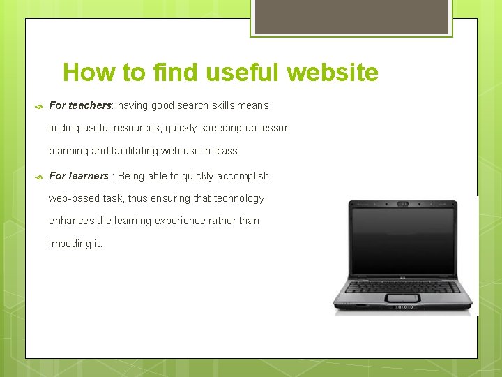 How to find useful website For teachers: having good search skills means finding useful