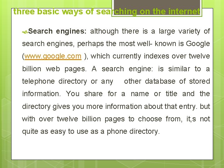three basic ways of searching on the internet Search engines: although there is a