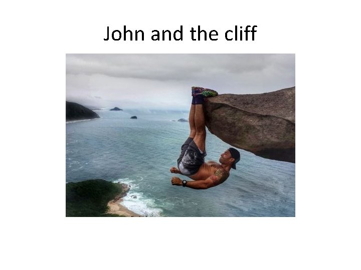 John and the cliff 