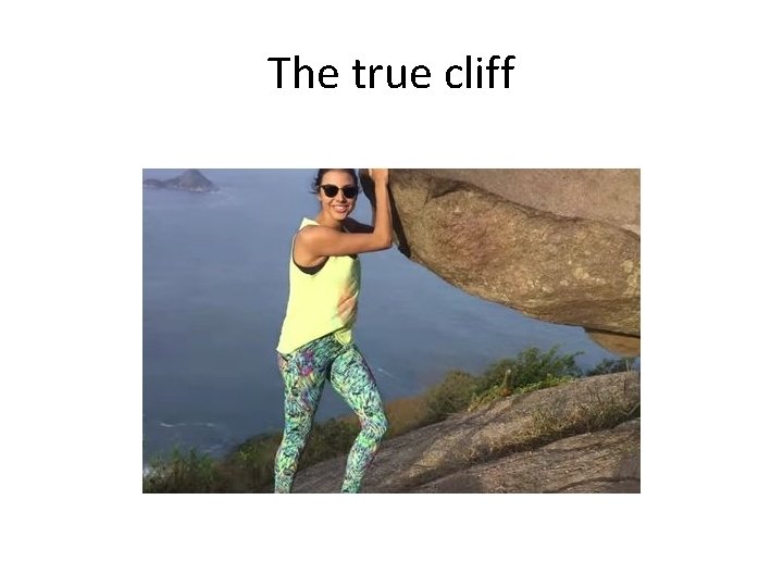 The true cliff 