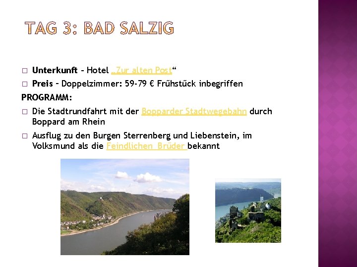 � Unterkunft – Hotel „Zur alten Post“ � Preis – Doppelzimmer: 59 -79 €