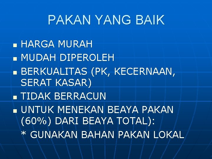 PAKAN YANG BAIK n n n HARGA MURAH MUDAH DIPEROLEH BERKUALITAS (PK, KECERNAAN, SERAT