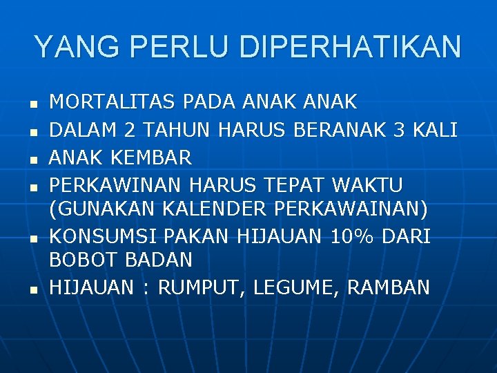 YANG PERLU DIPERHATIKAN n n n MORTALITAS PADA ANAK DALAM 2 TAHUN HARUS BERANAK