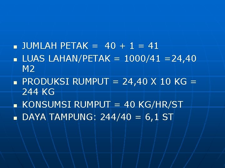 n n n JUMLAH PETAK = 40 + 1 = 41 LUAS LAHAN/PETAK =