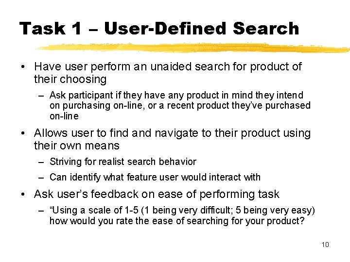Task 1 – User-Defined Search • Have user perform an unaided search for product
