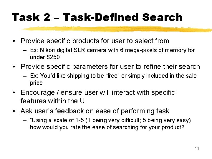 Task 2 – Task-Defined Search • Provide specific products for user to select from