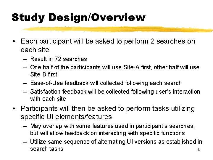 Study Design/Overview • Each participant will be asked to perform 2 searches on each